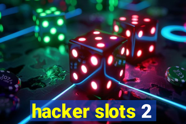 hacker slots 2